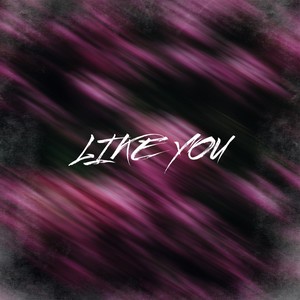 Like You