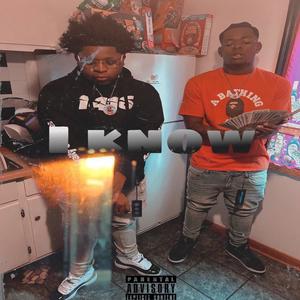 I Know (feat. LOE Snuck) [Explicit]