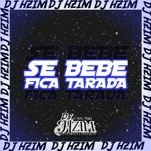 SE BEBE, FICA TARADA (Explicit)