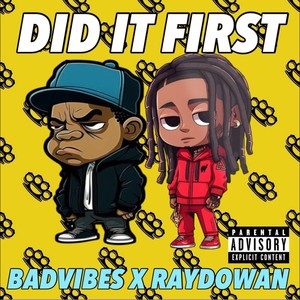 Did It First - BadVibes (Explicit)