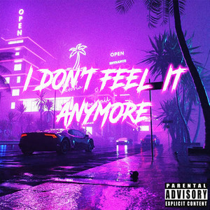 I Don’t Feel It Anymore (Explicit)