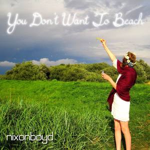 You Don't Want to Beach - Single