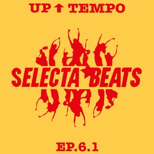 Selecta Beats Up Tempo EP.6.1