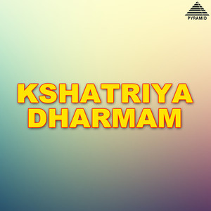 Kshatriya Dharmam (Original Motion Picture Soundtrack)