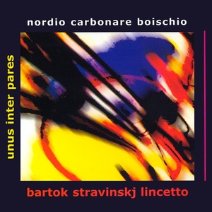 Unus inter pares: Nordio, Carbonare & Boischio Play Bartók, Stravinsky & Lincetto