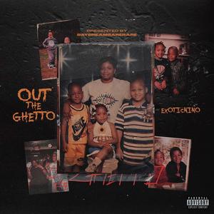 Out The Ghetto (Explicit)