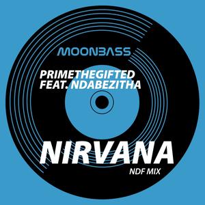 Nirvana(feat. PrimeTheGifted & Ndabezitha) (NDF Mix)