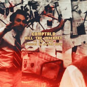 Kill The Internet (w/ High Sunday) [Explicit]