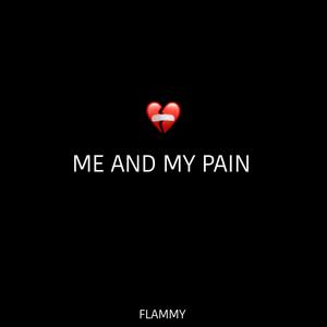 ME AND MY PAIN (Explicit)