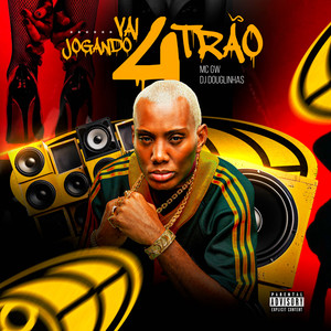 VAI JOGANDO DE QUATRÃO (Explicit)