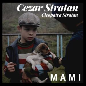 Mami(feat. Cleopatra Stratan)