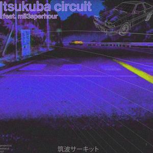 Tsukuba Circuit (feat. Mil3sperhour)