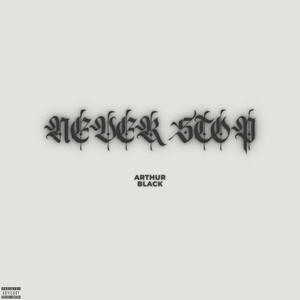 Never Stop (Explicit)