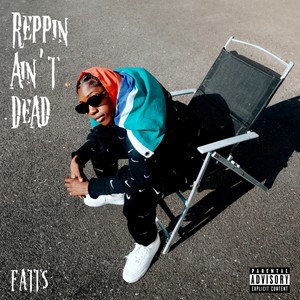 Reppin Ain't Dead (Explicit)