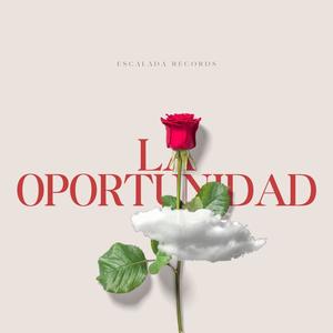 La Oportunidad (feat. Escalada Records, Matias Damian & Kripp Flow)
