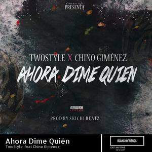 Ahora Dime Quien (feat. Chino Gimenez) [Explicit]