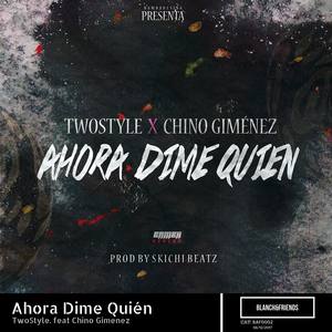 Ahora Dime Quien(feat. Chino Gimenez) (Explicit)