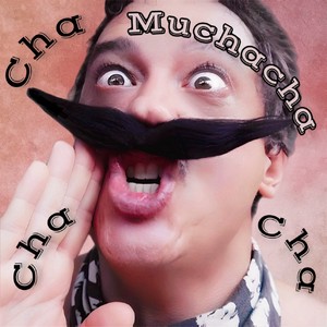 Cha Cha Muchacha