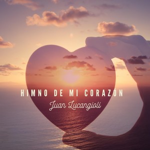 Himno de Mi Corazón (feat. Yahia Juan Lucangioli)