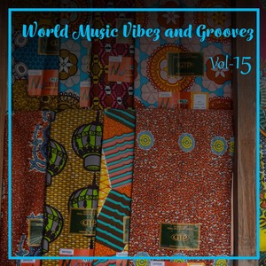 World Music Vibez and Grooves, Vol. 15