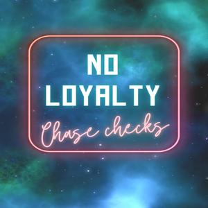 No loyalty (Explicit)