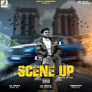 SCENE UP (LIL RAKA MUSIC) WILD HARMONY