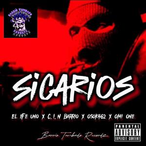 Sicarios (feat. C.I.N Barrio, Osok462 & Omi One) (Explicit)