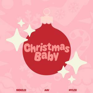 Christmas Baby (feat. Myles! & nickels!)