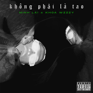 Không Phải Là Tao (feat. Khoa Wzzzy) (Explicit)