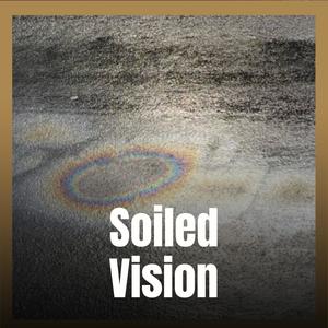 Soiled Vision