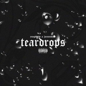 Teardrops (Explicit)