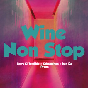 Wine Non Stop (Explicit)