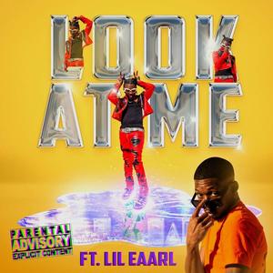 Look At Me (feat. Lil.Eaarl) (Explicit)