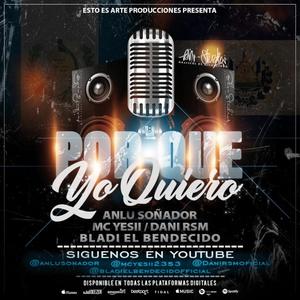 Por Que Yo Quiero (feat. Bladi El bendecido, Mc Yesii & Danii RSM)