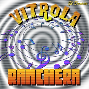 Vitrola Ranchera (Rancheras y Corridos Cantineros) [Explicit]