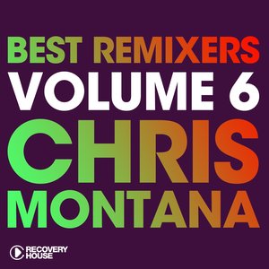 Best Remixers, Vol. 6: Chris Montana