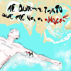 Me quiere tanto que me va a ahogar (feat. Anticverpo, Alexis Blu & Leirosee) (Explicit)