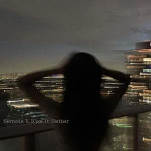 Streets X Kiss It Better (Mashup Mix)