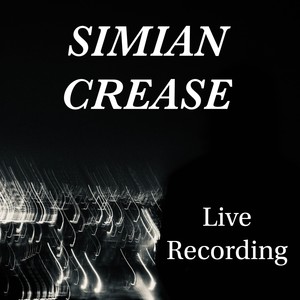 Simian Crease Live Recording