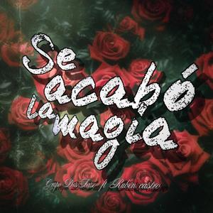 Se acabo la magia (feat. Rubén castro)