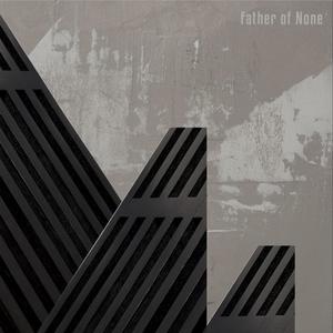 Father of None