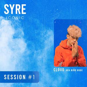 SYRE ICONIC SESSION #1 CLOUD AKA NIÑO NUBE