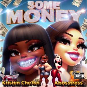 Some Money (feat. Kristen Che’Rei) [Explicit]