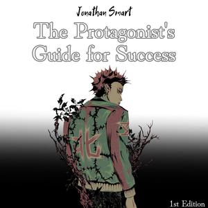 The Protagonist's Guide for Success