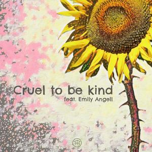 Cruel to Be Kind (feat. Emily Angell)