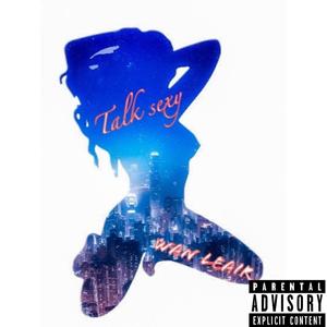 Talk Sexy (Explicit)