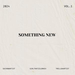 Something New (feat. SuchAnArtist & TrellThaArtist) [Explicit]