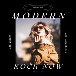 Modern Rock Now: Upbeat Pop/Rock Modern Rock Essentials, Vol. 11