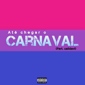 Até Chegar o Carnaval (Explicit)