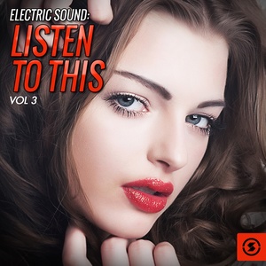 Electric Sound: Listen to This, Vol. 3